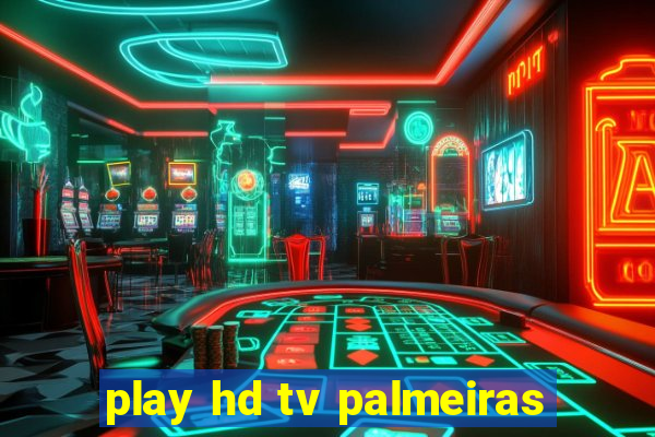 play hd tv palmeiras